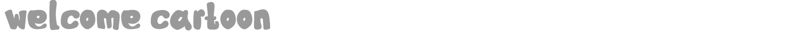 Welcome Cartoon font preview